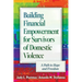 Building Financial Empowerment for Survivors of Domestic Violence: A Path to Hope and Freedom