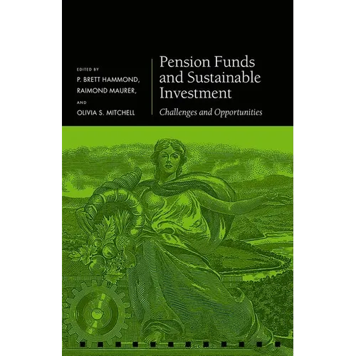 Pension Funds and Sustainable Investment: Challenges and Opportunities