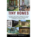 Tiny Homes: The Step-by-step Guide to Shipping Tiny House (The Ultimate Easy Guide to Discover How to Building Your Dream Home)