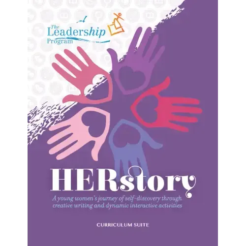 Herstory Curriculum Suite: A Young Women's Journey of Self-Discovery Through Creative Writing and Dynamic Interactive Activities