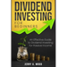 Dividend Investing for Beginners: An Effective Guide to Dividend Investing for Passive Income