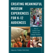 Creating Meaningful Museum Experiences for K-12 Audiences: How to Connect with Teachers and Engage Students