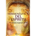 Hermeneutica del Espiritu: Cómo Interpretar los Sucesos del Espíritu a la Luz de la Palabra de Dios
