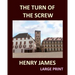THE TURN OF THE SCREW HENRY JAMES Large Print: Large Print