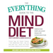 The Everything Guide to the Mind Diet: Optimize Brain Health and Prevent Disease with Nutrient-Dense Foods