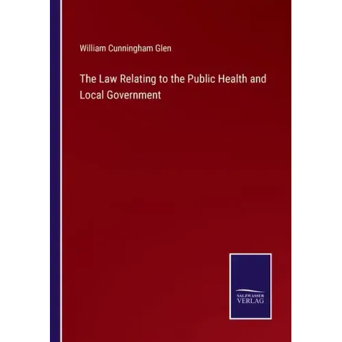 The Law Relating to the Public Health and Local Government