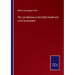 The Law Relating to the Public Health and Local Government