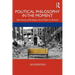 Political Philosophy in the Moment: Narratives of Freedom from Plato to Arendt
