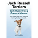 Jack Russell Terriers. Jack Russell Dog Owners Manual. Jack Russell Dogs care, grooming, training, feeding and health.