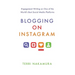 Blogging on Instagram: Engagement Writing on One of the World's Best Social Media Platforms
