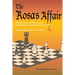 The Rosas Affair: Honor, Abuse of Power, and Retribution in Colonial New Mexico: A Novel Based on a True Story