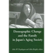 Demographic Change and the Family in Japan's Aging Society