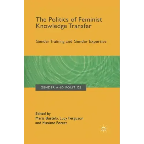 The Politics of Feminist Knowledge Transfer: Gender Training and Gender Expertise