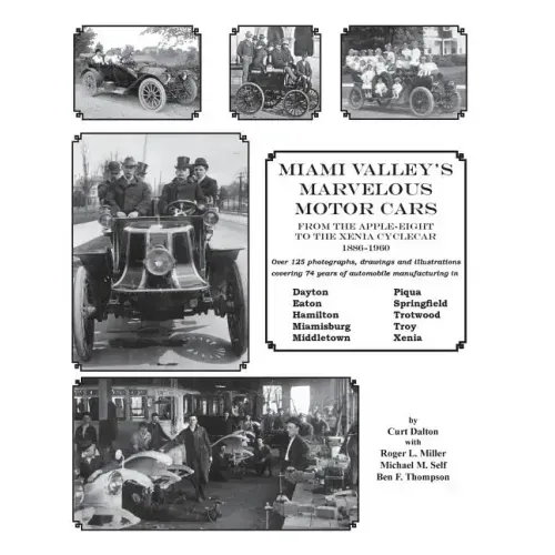 Miami Valley's Marvelous Motor Cars: From the Apple-Eight to the Xenia Cycle Car 1886-1960
