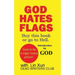 God Hates Flags! Buy this book or go to Hell.: with an introduction by God.