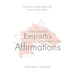 The Happy Empath's Little Book of Affirmations: Mindful Mantras for Daily Self-Care