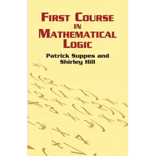 First Course in Mathematical Logic