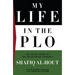 My Life In The PLO: The Inside Story of the Palestinian Struggle
