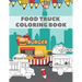 Food Truck Coloring Book: For Kids with Fun Ilustration of Hamburgers Tacos Coffe Pizza Hot Dogs