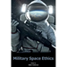 Military Space Ethics
