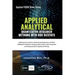 Applied Analytics - Quantitative Research Methods: Applying Monte Carlo Risk Simulation, Strategic Real Options, Stochastic Forecasting, Portfolio Opt