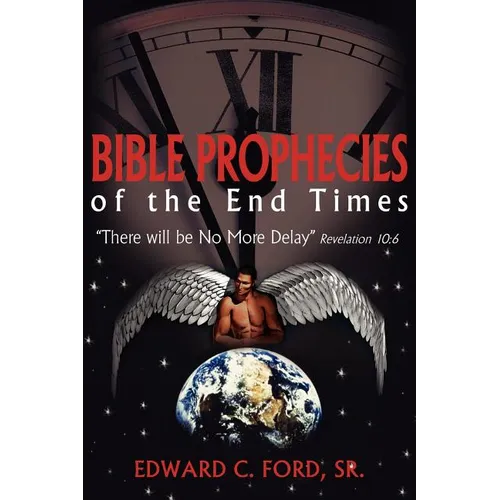 Bible Prophecies of the End Times: "There will be No More Delay" Revelation 10:6