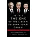 Is This the End of the Liberal International Order?: The Munk Debate on Geopolitics