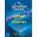 Outdoor School: Hiking and Camping: The Definitive Interactive Nature Guide