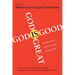 God Is Great, God Is Good: Why Believing in God Is Reasonable and Responsible