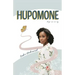 Hupomone: The Journey of a Young Woman Forsaking Stereotypes & Defying Odds to Become Who God Called Her to Be