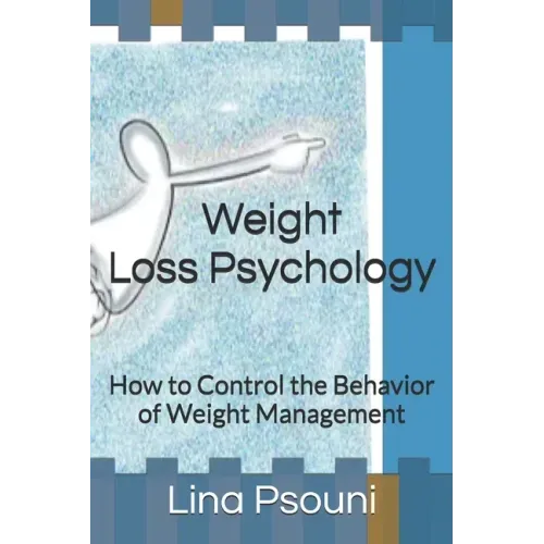 Weight Loss Psychology: How to Control the Behavior of Weight Management