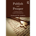 Publish and Prosper: A Strategy Guide for Students and Researchers