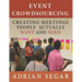 Event Crowdsourcing: Creating Meetings People Actually Want and Need