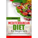 The Mediterranean Diet for Beginners. The Complete Cookbook. 30 Top Delicious Re