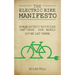 The Electric Bike Manifesto: How Electric Bicycles Can Save Our World (If We Let Them)
