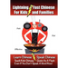 Lightning-Fast Chinese for Kids and Families: Learn Chinese, Speak Chinese, Teach Kids Chinese - Quick As A Flash, Even If You Don't Speak A Word Now!