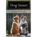 Dog Smart: Evidence-based Training with The Science Dog