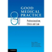 Good Medical Practice: Professionalism, Ethics and Law