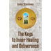 The Keys to Inner Healing and Deliverance