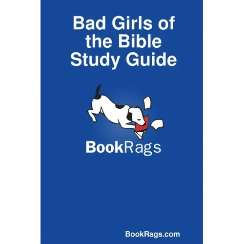 Bad Girls of the Bible Study Guide
