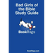 Bad Girls of the Bible Study Guide