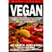 Vegan: 9-Week Vegan Recipe Cooking for an Incredible Boost in Health and Energy