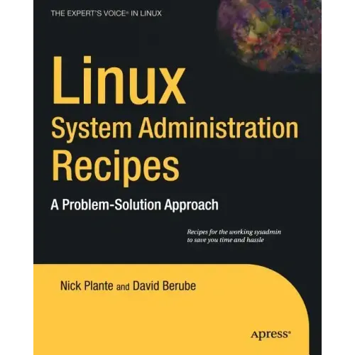 Linux System Administration Recipes: A Problem-Solution Approach