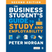 The Business Student's Guide to Study and Employability