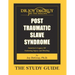Post Traumatic Slave Syndrome: Study Guide