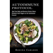 Autoimmune Protocol: Heal Your Body and Reverse Chronic Illness (Eliminate Food Triggers on the Autoimmune Protocol)