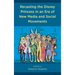 Recasting the Disney Princess in an Era of New Media and Social Movements