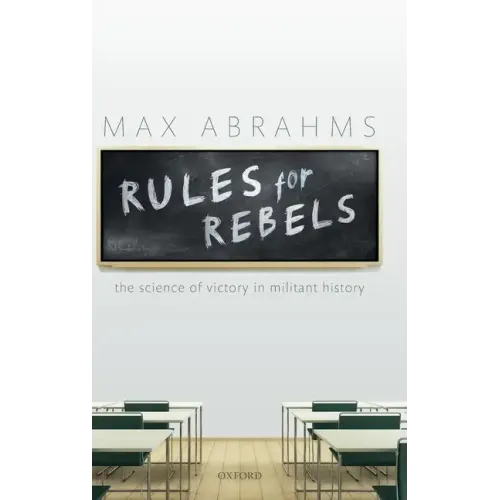 Rules for Rebels: The Science of Victory in Militant History