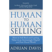 Human to Human Selling: How to Sell Real and Lasting Value in an Increasingly Digital and Fast-Paced World