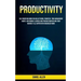 Productivity: Self Discipline Mind For Decluttering, Prioritize Time Management Habits And Remove Laziness And Procrastination And S